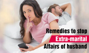 Read more about the article Remedies to stop extra-marital affairs of husband